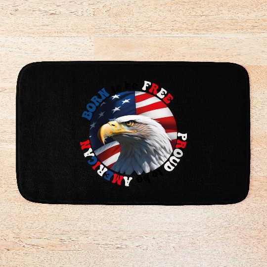 Born to be Free ... Proud to be AMERICAN Bath Mats