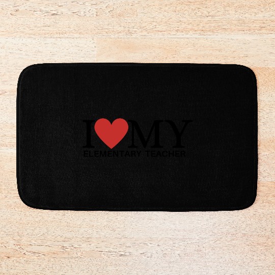 I HEART MY ELEMENTARY TEACHER Bath Mats