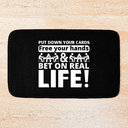 Poker! Put down your cards and bet on real life Bath Mats