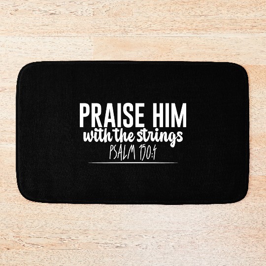 Praise Him With The Strings Bath Mats