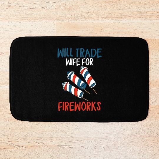 Will Trade Wife For Fireworks Funny 4th Of Julytra Bath Mats