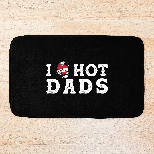 I Love My Hot Dads I Heart My Hot Dads Vintage Bath Mats