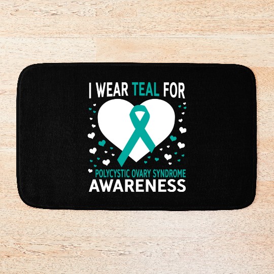 I Wear Teal For Support Pcos Awareness Bath Mats
