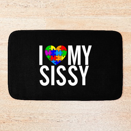 I Love My Sissy Bath Mats