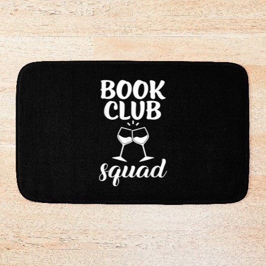 Book Club Squad for Reading and Wine Drinking Bath Mats