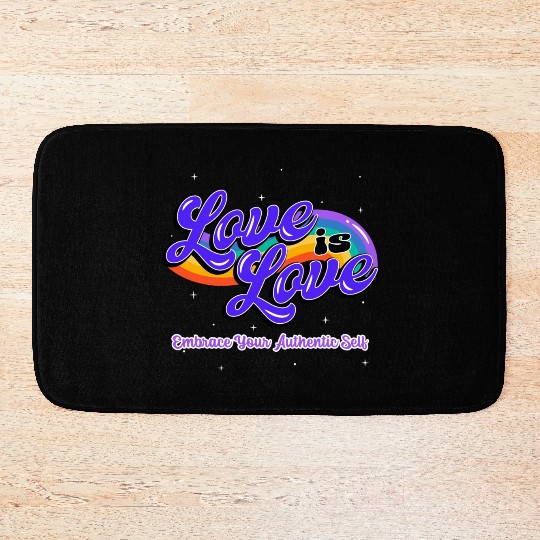 Love Is Love Embrace Your Authentic Self Bath Mats