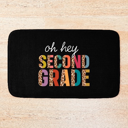 Oh Hey 2nd Second Grade Funny Back To School Bath Mats