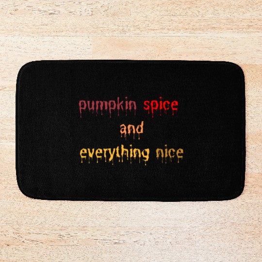 pumpkin spice and everything nice Bath Mats