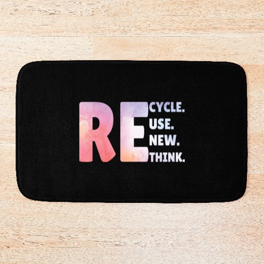 Recycle Use New Think Earth Day Tees Bath Mats