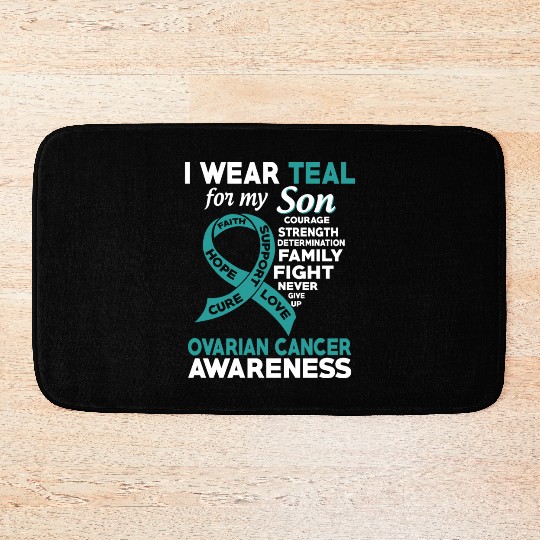 I Wear Teal For My Son Ovarian Cancer Awareness Bath Mats