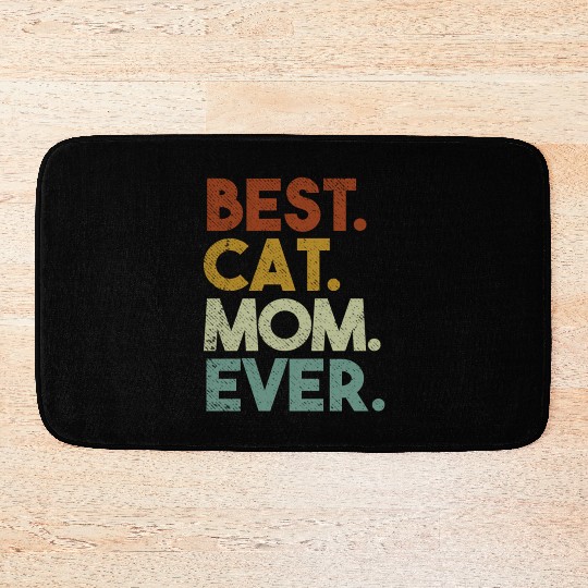 Best Cat Mom Ever Crazy Cat Lady Bath Mats