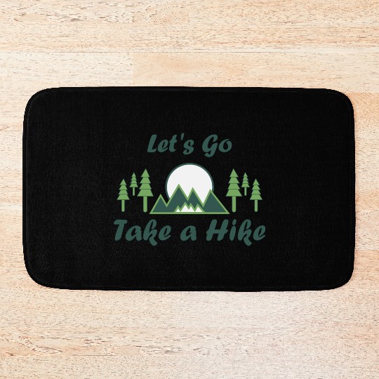 Take a Hike, Hiking Lover, Adventure, Nature. Bath Mats