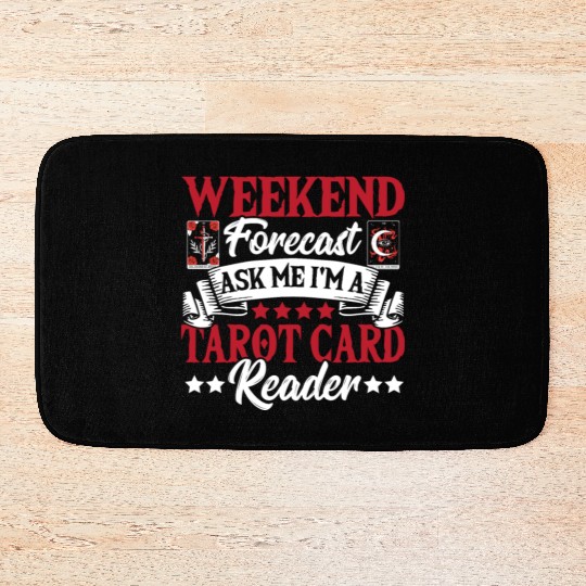 Weekend Forecast Ask Me I'm A Tarot Card Reader Bath Mats