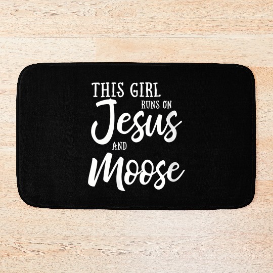 This Runs On Jesus And Moose Bath Mats