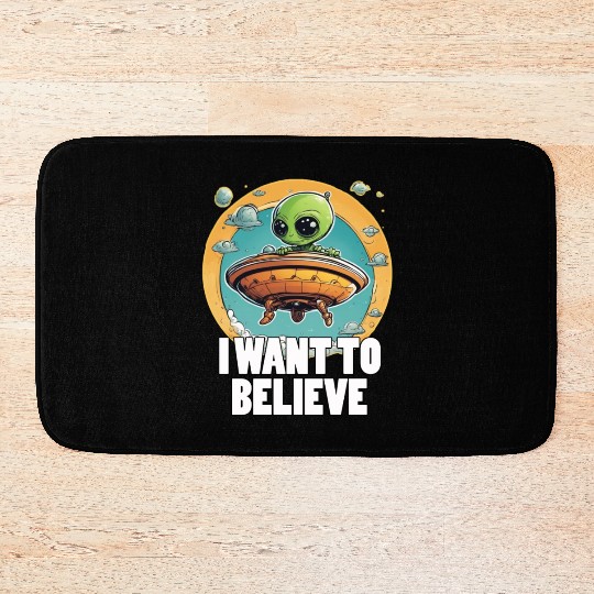 I WANT TO BELIEVE cute alien in spaceship Bath Mats