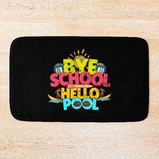 Bye School Hello Pool Last Day Of School Teacher Bath Mats