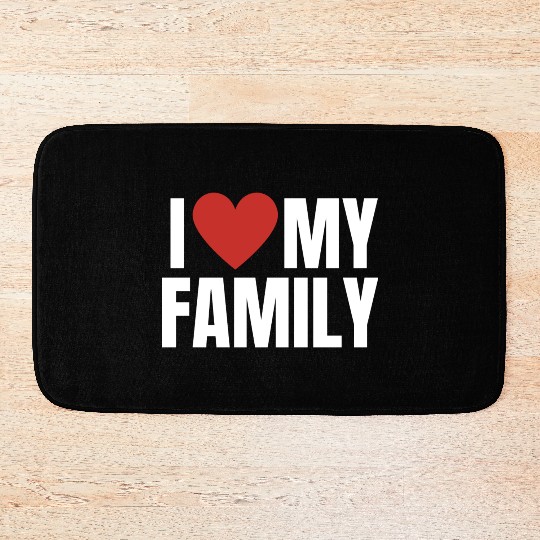 I Love My Family Gathering Reunion Celebration Bath Mats