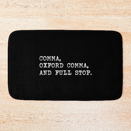 Oxford Comma For Grammar Students And Teachers Bath Mats