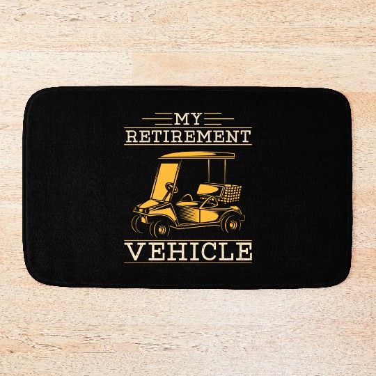 My Retirement Vehicle Funny Golfing Bath Mats