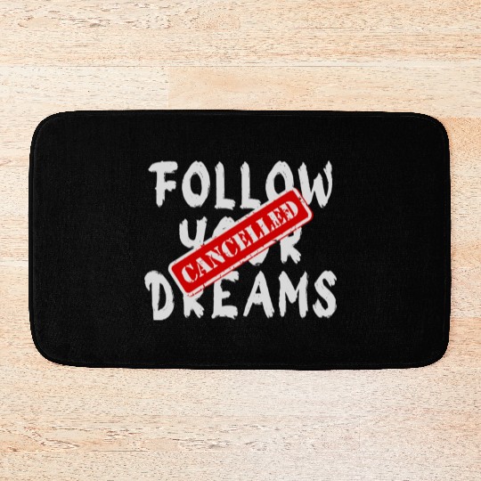 Banksy Street Art Qoute Your Dreams Cancelled Bath Mats