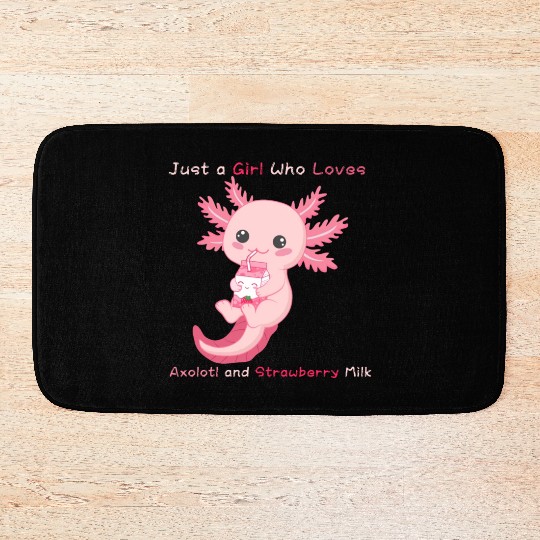 Just a Girl Who Loves Axolotl and Strawberry Milk Bath Mats