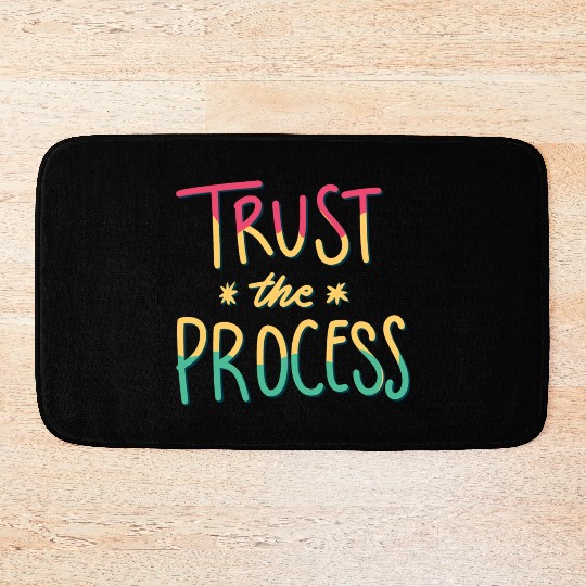 trust the process motivational gift artwork tees Bath Mats