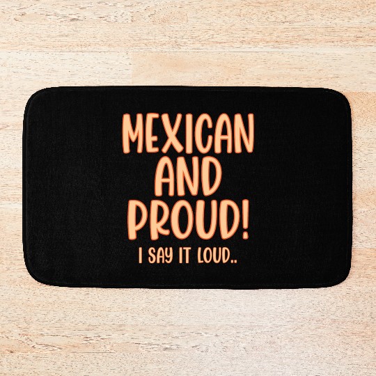 Mexican and Proud Bath Mats