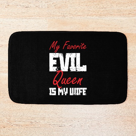 My Favorite Evil Queen Is My Wife Bath Mats