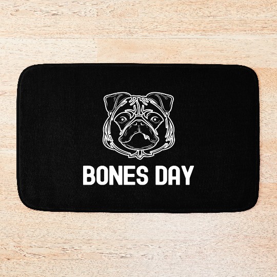 Bones Day Funny Pug Bath Mats