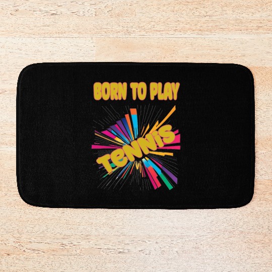 Born To Play Tennis Bath Mats