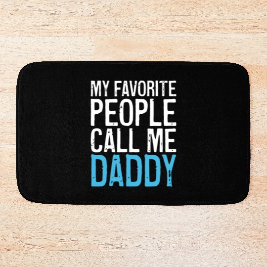 Mens My Favorite People Call Me Daddy Bath Mats