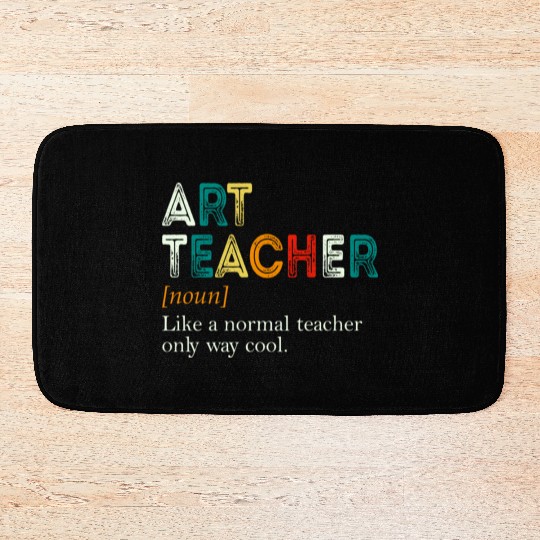 Art Teacher Like A Normal Teacher Only Way Cool Bath Mats