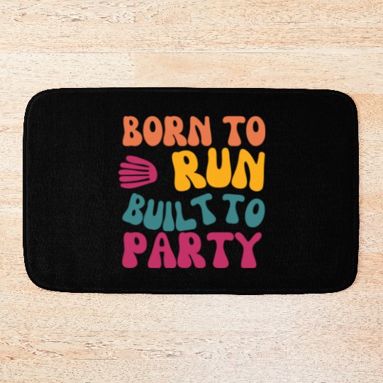 Birthday Gift For Her Born To Run Built To Party C Bath Mats