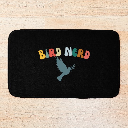 Bird Nerd , Bird Lover Bath Mats