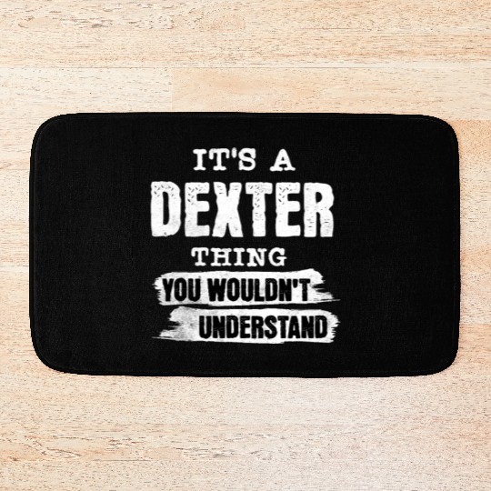 It's A Dexter Thing You Wouldn't Understand, First Bath Mats