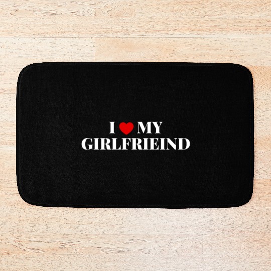 I love my girlfriend Bath Mats