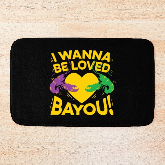 I Wanna Be Loved Bayou Mardi Gras Bath Mats