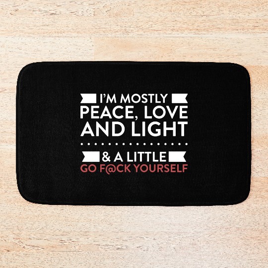 I m Mostly Peace Love And Light Bath Mats