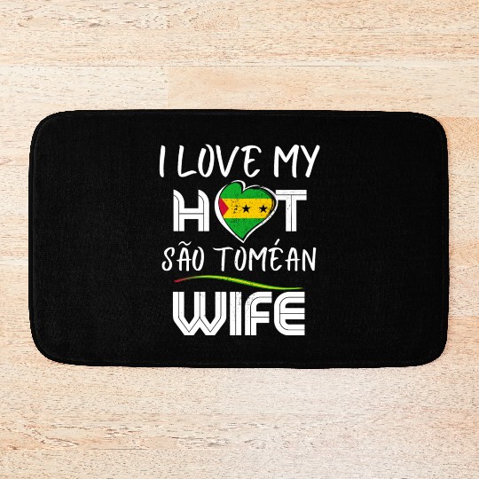 Funny I Love My Hot São Toméan Wife Husband Bath Mats