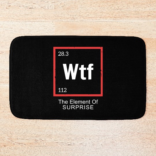 Wtf The Element Of Surprise Bath Mats