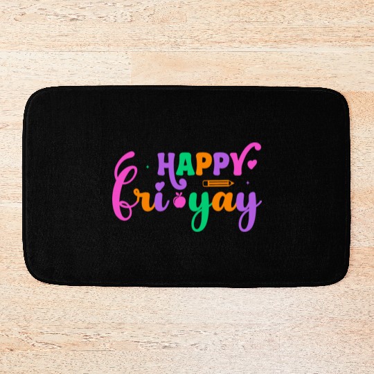 Happy Fri Yay Friday Funny Teacher Life Happy Bath Mats