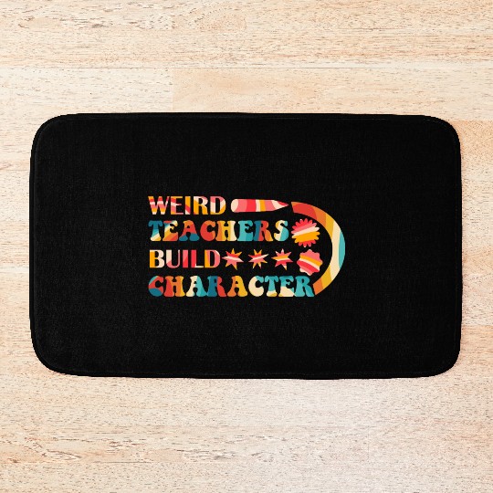 Weird Teachers Build Character Bath Mats