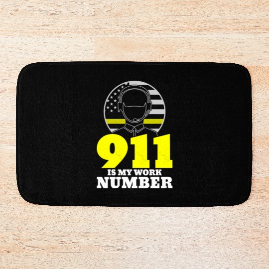 911 Is My Work Number Dispatcher Emergency Bath Mats