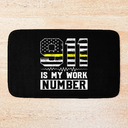 911 Is My Work Number Dispatcher Operator Bath Mats