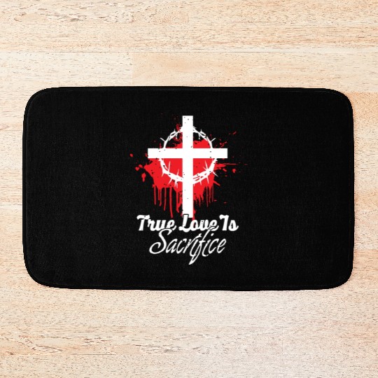 True Love Is Sacrifice Love Jesus Christian Bath Mats