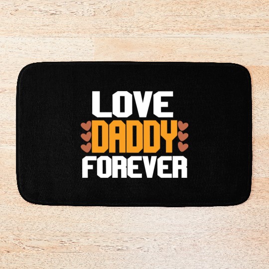 Love Daddy Forever Bath Mats