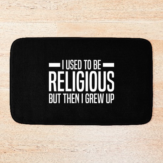 Atheist Sayings | Atheism Skeptic Gifts Bath Mats