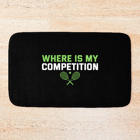 Tennis Where Is My Competition Tennis Player Bath Mats