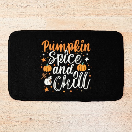 Pumpkin spice and chill halloween gift Bath Mats