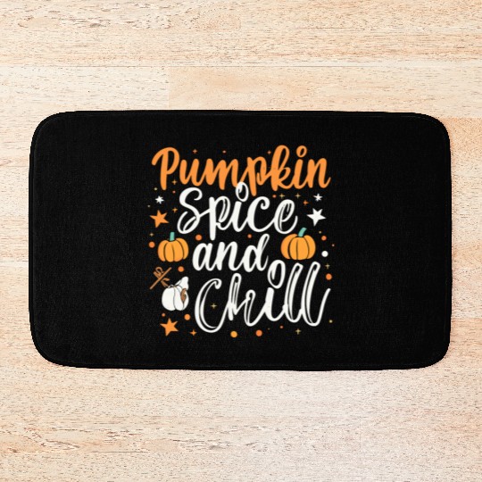 Pumpkin spice and chill halloween gift Bath Mats